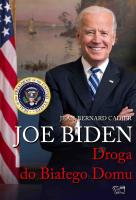 Okładka książki Joe Biden. Droga do Białeg Domu