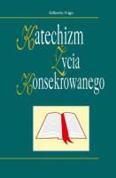 Katechizm życia konsekrowanego. Autor: Frigo Gilberto. SmakLiter.pl Okładka książki Katechizm życia konsekrowanego