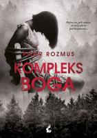 Kompleks Boga. Autor: Rozmus Piotr. SmakLiter.pl Okładka książki Kompleks Boga