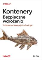 Kontenery Bezpieczne wdrożenia.. Autor: Rice Liz. SmakLiter.pl Okładka książki Kontenery Bezpieczne wdrożenia.