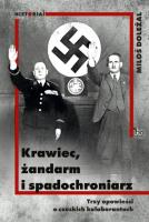 Krawiec, żandarm i spadochroniarz. Trzy opowieści o czeskich kolaborantach. Autor: Miloš Doležal. SmakLiter.pl Okładka książki Krawiec, żandarm i spadochroniarz. Trzy opowieści o czeskich kolaborantach