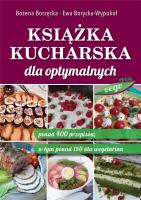Książka kucharska dla optymalnych. Autor: Bożena Borzęcka, Ewa Borycka-Wypukoł. SmakLiter.pl Okładka książki Książka kucharska dla optymalnych
