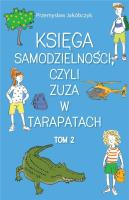 Okładka książki Księga samodzielności, czyli Zuza w tarapatach T.2