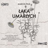 Łąka umarłych. Audiobook. Autor: Pilis Marcin. SmakLiter.pl Okładka książki Łąka umarłych. Audiobook