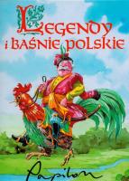 Legendy i baśnie polskie. Autor: Sójka Anna. SmakLiter.pl Okładka książki Legendy i baśnie polskie