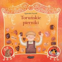 Legendy polskie. Toruńskie pierniki.. Autor: Agnieszka Frączek. SmakLiter.pl Okładka książki Legendy polskie. Toruńskie pierniki.