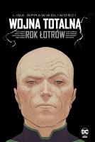 Liga Sprawiedliwości: Wojna totalna. Rok Łotrów. Autor: Snyder Scott, Taylor Tom. SmakLiter.pl Okładka książki Liga Sprawiedliwości: Wojna totalna. Rok Łotrów