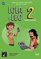 Lola y Leo 2 paso a paso podręcznik ucznia. Autor: Marcela Fritzler, Francisco Lara, Daiane Reis. SmakLiter.pl Okładka książki Lola y Leo 2 paso a paso podręcznik ucznia