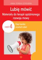 Lubię mówić Materiały do terapii opóźnionego rozwoju mowy Część 4 Etap bardzo prostych zdań. Autor: Anna Tońska-Szyfelbein. SmakLiter.pl Okładka książki Lubię mówić Materiały do terapii opóźnionego rozwoju mowy Część 4 Etap bardzo prostych zdań