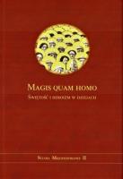 Magis quam homo. Świętość i heroizm w dziejach. Autor:   Praca zbiorowa. SmakLiter.pl Okładka książki Magis quam homo. Świętość i heroizm w dziejach
