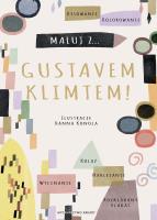 Maluj z Gustavem Klimtem!. Autor: Opracowanie zbiorowe. SmakLiter.pl Okładka książki Maluj z Gustavem Klimtem!
