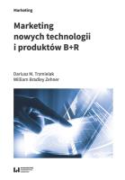 Marketing nowych technologii i produktów B+R. Autor: Trzmielak Dariusz M., Zehner William Bradley. SmakLiter.pl Okładka książki Marketing nowych technologii i produktów B+R