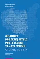 Okładka książki Meandry polskiej myśli politycznej XX-XXI wieku