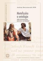 Metafizyka a ontologie. Próby przezwyciężania.... Autor: Andrzej Maryniarczyk SDB. SmakLiter.pl Okładka książki Metafizyka a ontologie. Próby przezwyciężania...