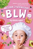 Metoda żywieniowa BLW. Daj dziecku wybór wyd.2. Autor: Magdalena Jarzynka-Jendrzejewska. SmakLiter.pl Okładka książki Metoda żywieniowa BLW. Daj dziecku wybór wyd.2