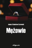 Mężowie. Autor: Czarnecki Janusz Stanisław. SmakLiter.pl Okładka książki Mężowie