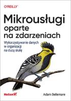 Mikrousługi oparte na zdarzeniach. Autor: Bellemare Adam. SmakLiter.pl Okładka książki Mikrousługi oparte na zdarzeniach