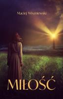 Miłość. Autor: Wiszniewski Maciej. SmakLiter.pl Okładka książki Miłość