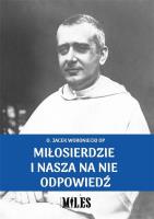 Miłosierdzie i nasza na nie odpowiedź. Autor: o. Jacek Woroniecki OP. SmakLiter.pl Okładka książki Miłosierdzie i nasza na nie odpowiedź
