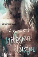 Miłosna iluzja. Autor: D.B. Foryś. SmakLiter.pl Okładka książki Miłosna iluzja