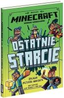 Minecraft. Ostatnie starcie. Autor: Nick Eliopulos. SmakLiter.pl Okładka książki Minecraft. Ostatnie starcie