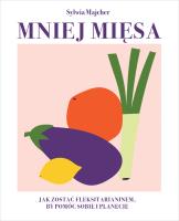 Mniej mięsa. Autor: Sylwia Majcher. SmakLiter.pl Okładka książki Mniej mięsa