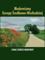 Okładka książki Modernizmy Europy Środkowo-Wschodniej Coraz szersze marginesy