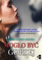 Mogło być gorzej. Autor: Rudzka Teresa Monika. SmakLiter.pl Okładka książki Mogło być gorzej