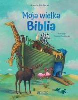 Moja wielka Biblia. Autor: Annette Neubauer. SmakLiter.pl Okładka książki Moja wielka Biblia