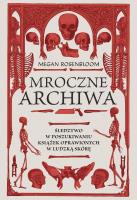 Okładka książki Mroczne archiwa. Śledztwo w poszukiwaniu książek..