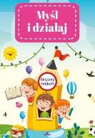Myśl i działaj. Aktywny maluch.. Autor: Grzankowska Ewelina. SmakLiter.pl Okładka książki Myśl i działaj. Aktywny maluch.