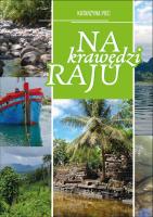 Na krawędzi raju. Autor: Katarzyna Piec. SmakLiter.pl Okładka książki Na krawędzi raju