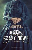 Nadchodzą czasy nowe. Autor: Wierzchowska Weronika. SmakLiter.pl Okładka książki Nadchodzą czasy nowe