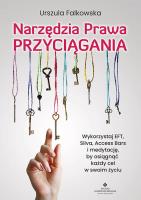 Narzędzia Prawa Przyciągania. Wykorzystaj EFT, Silva, Access Bars i medytacje, by osiągnąć każdy cel w swoim życiu. Autor: Urszula Falkowska. SmakLiter.pl Okładka książki Narzędzia Prawa Przyciągania. Wykorzystaj EFT, Silva, Access Bars i medytacje, by osiągnąć każdy cel w swoim życiu