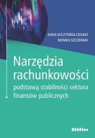 Narzędzia rachunkowości podstawą stabilności sektora finansów publicznych. Autor: Kuczyńska-Cesarz Anna, Szczerbak Monika. SmakLiter.pl Okładka książki Narzędzia rachunkowości podstawą stabilności sektora finansów publicznych