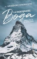 (Nie)dostępność Boga. Rekolekcje o modlitwie. Autor: Ks. Grzegorz Strzelczyk. SmakLiter.pl Okładka książki (Nie)dostępność Boga. Rekolekcje o modlitwie