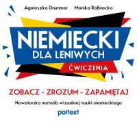 Niemiecki dla leniwych. Ćwiczenia. Zobacz – Zrozum – Zapamiętaj. Nowatorska metoda wizualnej nauki niemieckiego. Autor: Agnieszka Drummer, Monika Rolbiecka. SmakLiter.pl Okładka książki Niemiecki dla leniwych. Ćwiczenia. Zobacz – Zrozum – Zapamiętaj. Nowatorska metoda wizualnej nauki niemieckiego