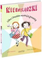 Nierozłączki. Lilka i Pestka wydają gazetę. Autor: Barrows Annie. SmakLiter.pl Okładka książki Nierozłączki. Lilka i Pestka wydają gazetę