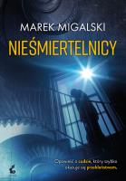 Nieśmiertelnicy. Autor: Migalski Marek. SmakLiter.pl Okładka książki Nieśmiertelnicy