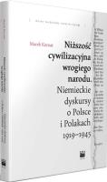 Niższość cywilizacyjna wrogiego narodu. Autor: Marek Kornat (red.). SmakLiter.pl Okładka książki Niższość cywilizacyjna wrogiego narodu