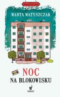 Noc na blokowisku. Autor: Marta Matyszczak. SmakLiter.pl Okładka książki Noc na blokowisku