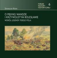 O pięknej Wandzie i Krzywoustym Bolesławie. Autor: Rosik Stanisław. SmakLiter.pl Okładka książki O pięknej Wandzie i Krzywoustym Bolesławie