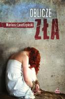Oblicze zła. Autor: Leszczyński Mariusz. SmakLiter.pl Okładka książki Oblicze zła
