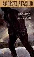 Opowieści galicyjskie (wyd. 2021). Autor: Andrzej Stasiuk. SmakLiter.pl Okładka książki Opowieści galicyjskie (wyd. 2021)