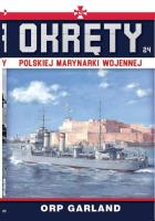 ORP Garland. Okręty polskiej marynarki wojennej. Tom 24. Autor: Opracowanie zbiorowe. SmakLiter.pl Okładka książki ORP Garland. Okręty polskiej marynarki wojennej. Tom 24