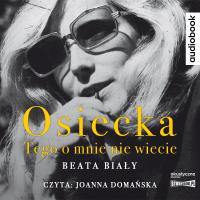 Osiecka. Tego o mnie nie wiecie. Audiobook. Autor: Biały Beata. SmakLiter.pl Okładka książki Osiecka. Tego o mnie nie wiecie. Audiobook