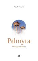 Palmyra której już nie ma. Autor: Veyne Paul. SmakLiter.pl Okładka książki Palmyra której już nie ma