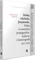 Pańska, szlachecka, faszystowska... Autor: Rutkowski Tadeusz Paweł. SmakLiter.pl Okładka książki Pańska, szlachecka, faszystowska..