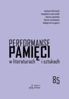 Okładka książki Performanse pamięci w literaturach i sztukach