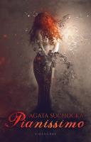 Pianissimo. Autor: Suchocka Agata. SmakLiter.pl Okładka książki Pianissimo